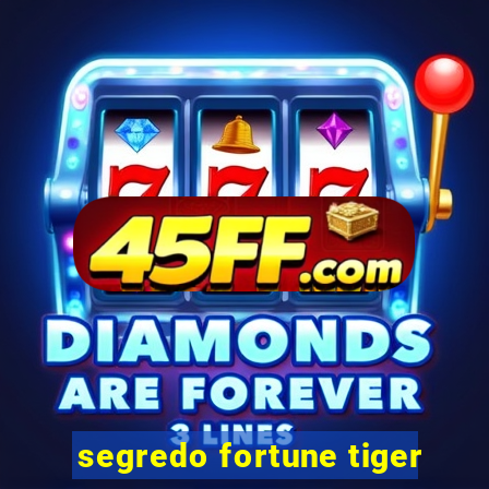 segredo fortune tiger